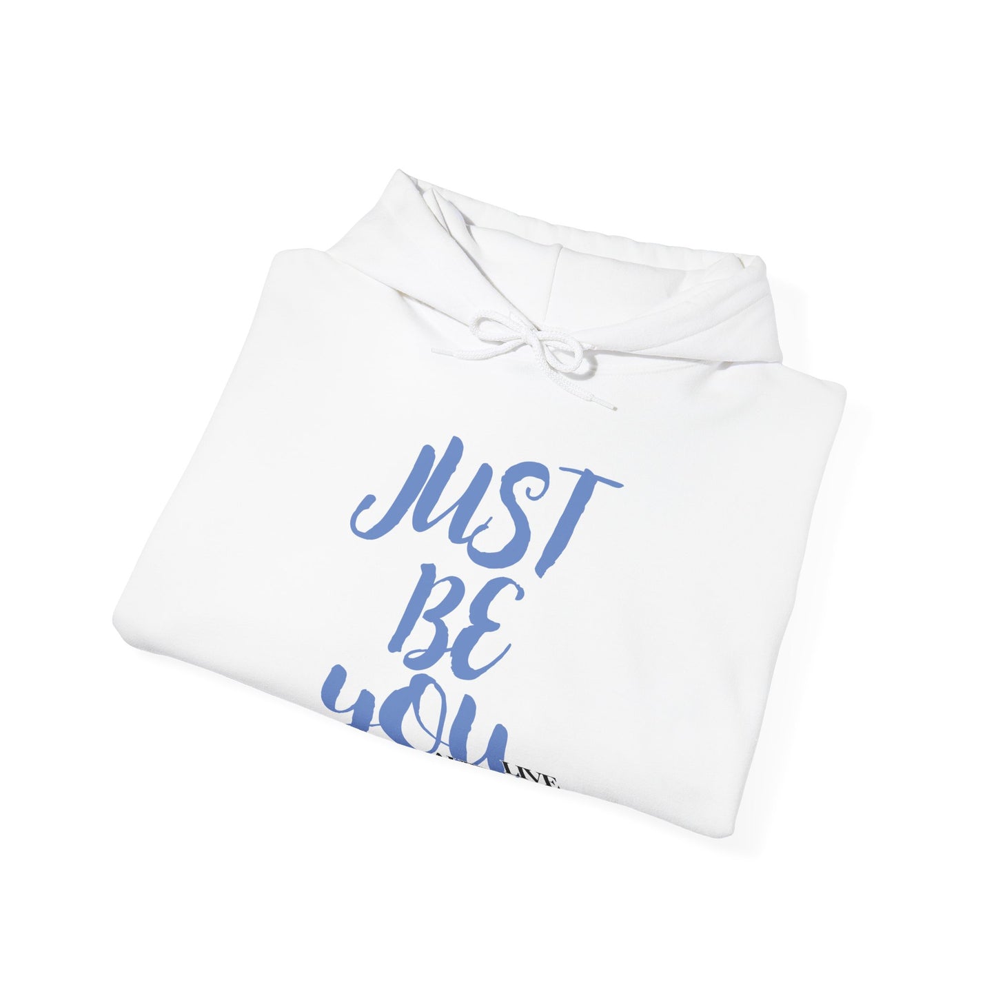 'Just Be You' - Live Authentically Hoodie Exclusive (All Blue Edition)