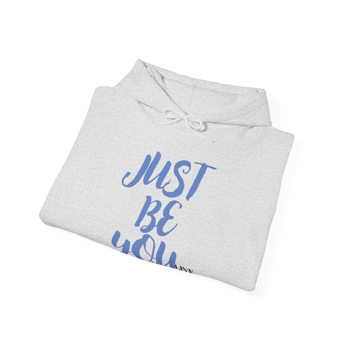 'Just Be You' - Live Authentically Hoodie Exclusive (All Blue Edition)