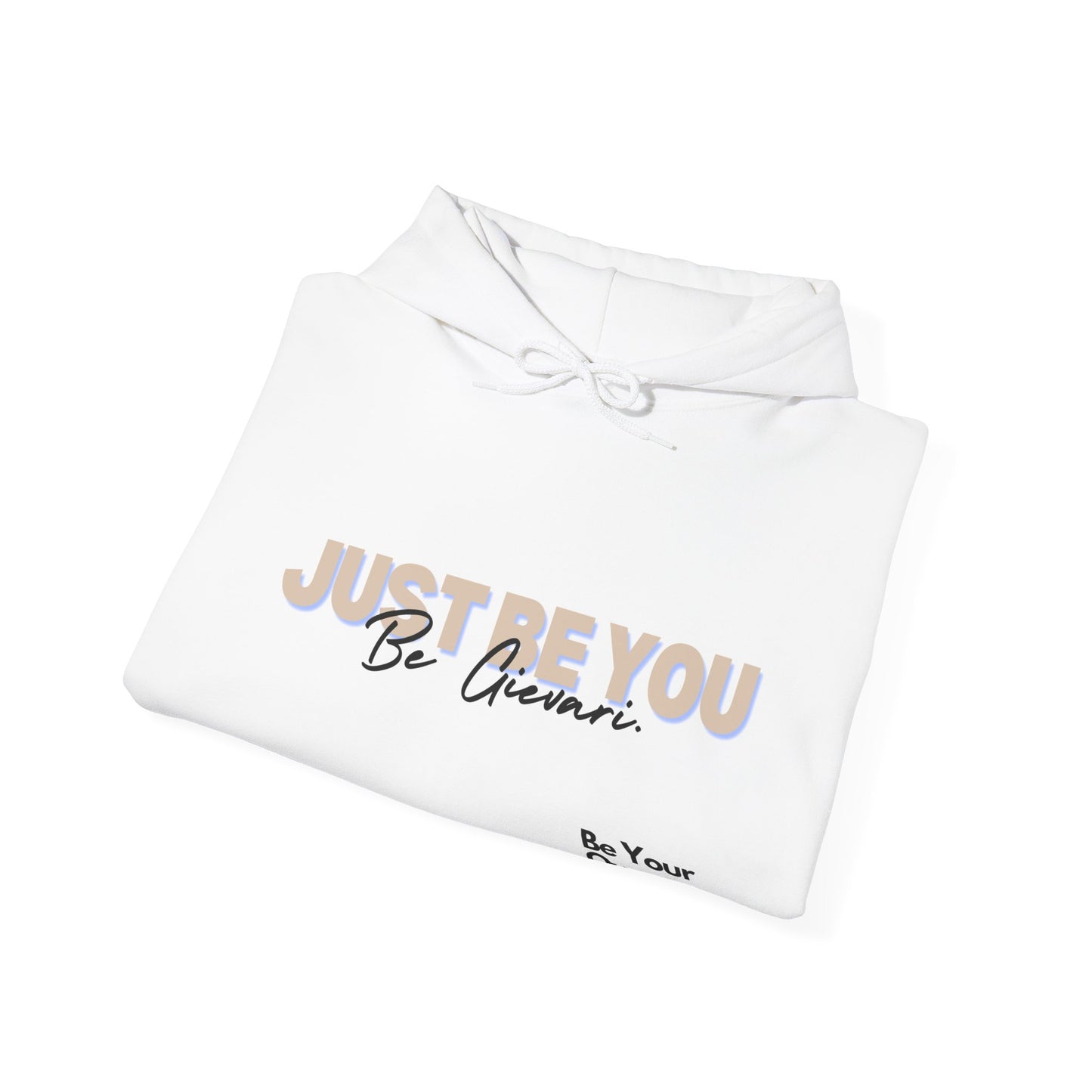 'Just Be You' - Be Gievari 4th Edition Hoodie