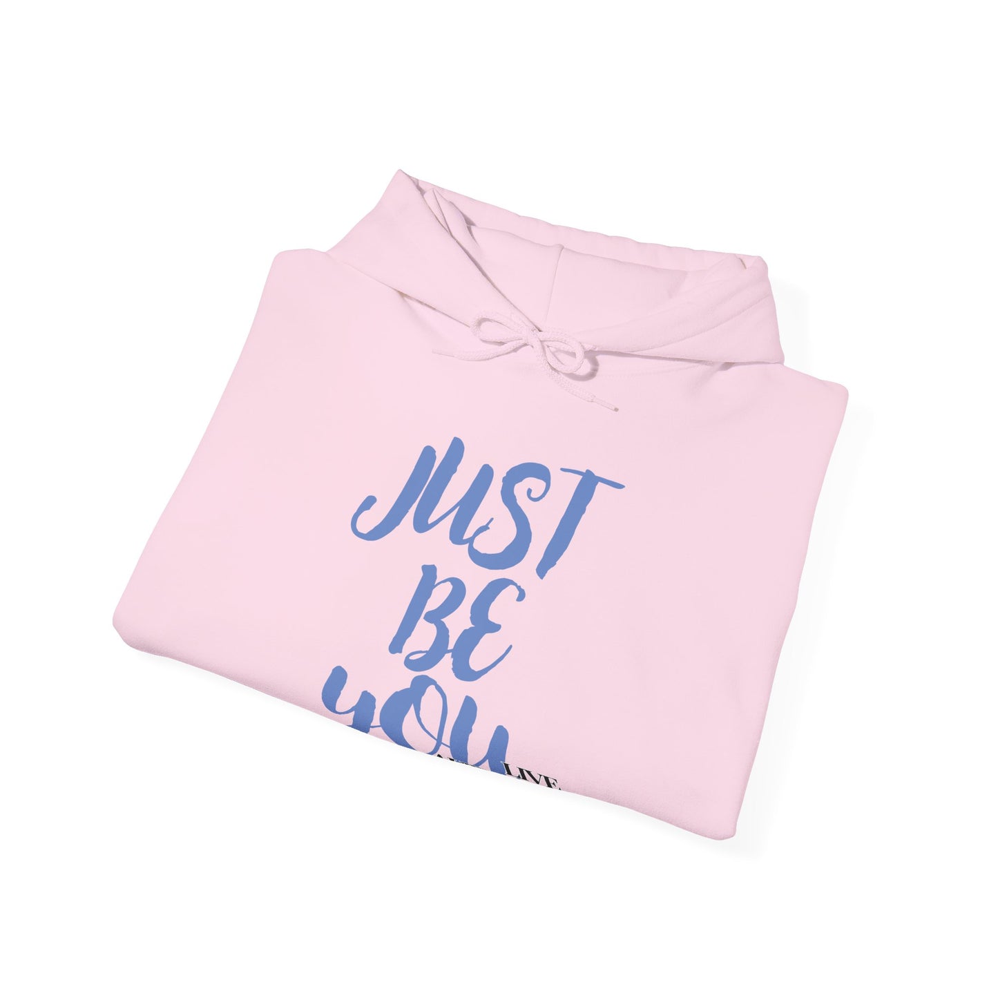 'Just Be You' - Live Authentically Hoodie Exclusive (All Blue Edition)