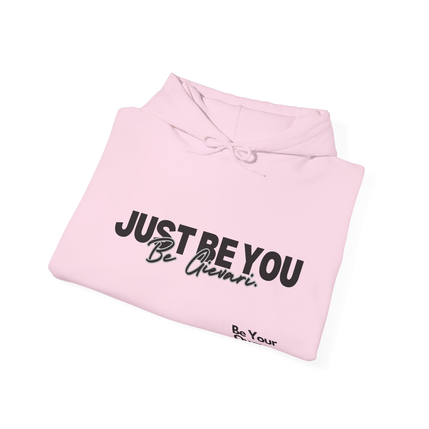'Just Be You' - Be Gievari 4th Edition Hoodie