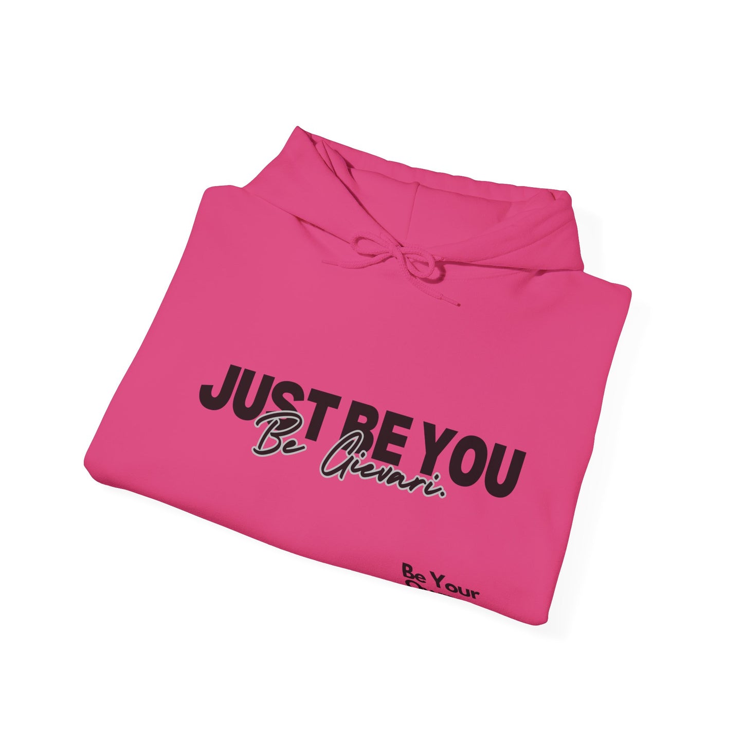 'Just Be You' - Be Gievari 4th Edition Hoodie