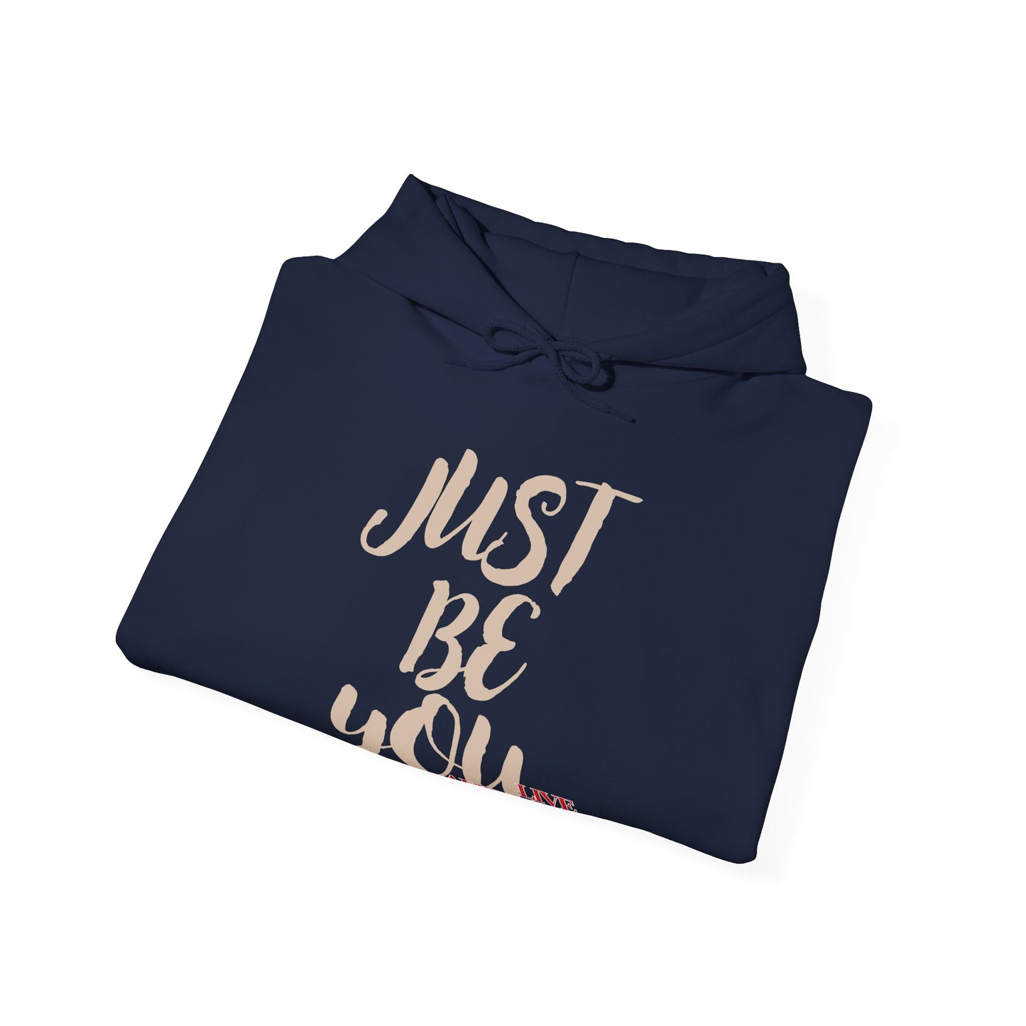 'Just Be You' - Live Authentically Hoodie
