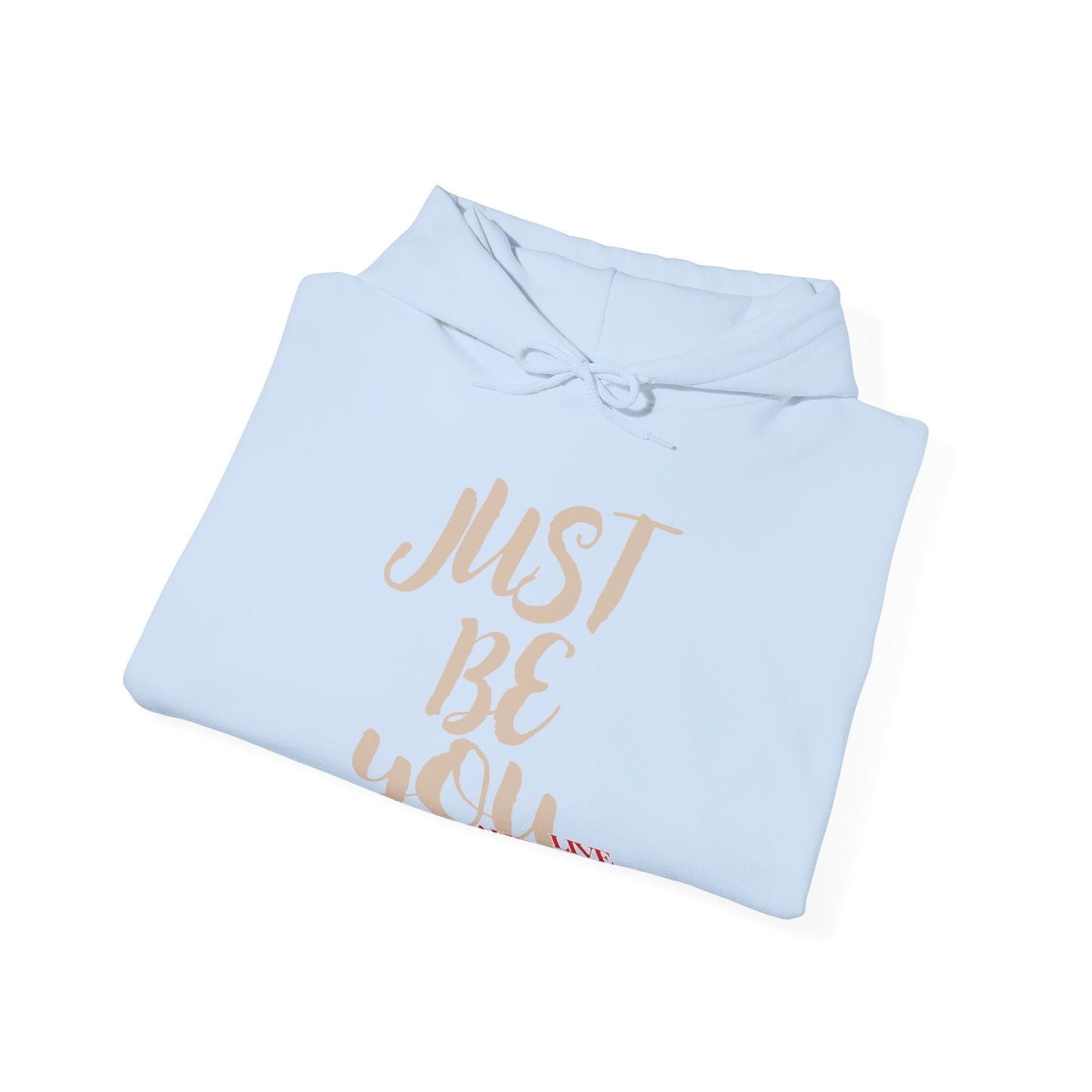'Just Be You' - Live Authentically Hoodie