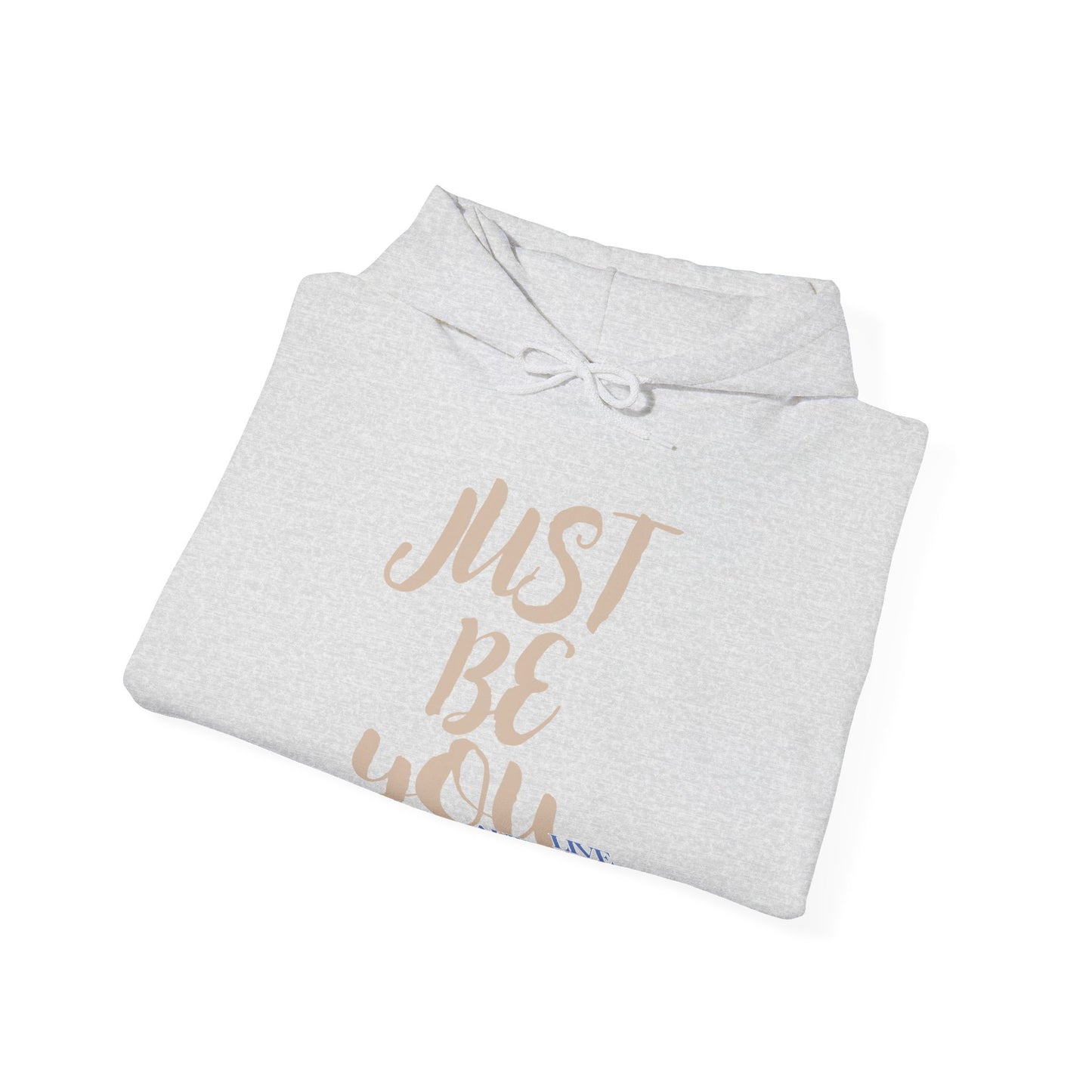 Just Be You -  Live Authentically Hoodie Normal